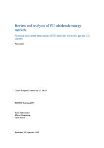 Review and analysis of EU wholesale energy markets Historical and current data analysis of EU wholesale electricity, gas and CO2 markets Final report