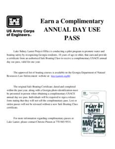 Earn a Complimentary ANNUAL DAY USE PASS Lake Sidney Lanier Project Office is conducting a pilot program to promote water and boating safety by recognizing Georgia residents, 18 years of age or older, that earn and provi
