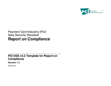 Payment Card Industry (PCI) Data Security Standard Report on Compliance  PCI DSS v3.2 Template for Report on
