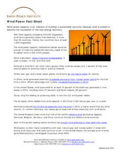 Wind Power Fact Sheet Wind power capacity is an indicator of building a sustainable economy because wind is poised to become the foundation of the new energy economy. With total capacity exceeding 318,000 megawatts, wind