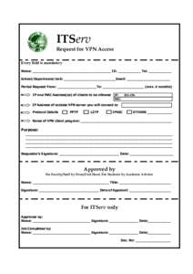 ITServ Request for VPN Access Every field is mandatory Name: ______________________________________ ID. ___________ Tel. ___________ School/Department/Unit: _________________________Email: _____________________ Period Re