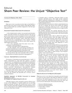 Editorial:  Sham Peer Review: the Unjust “Objective Test” Lawrence R. Huntoon, M.D., Ph.D. Definition Sham peer review is an adverse action taken in bad faith by a