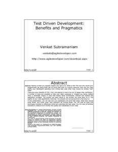 Test Driven Development: B enef its a nd P ra g ma tic s Venkat Subramaniam  h ttp: / / w w w .agiledeveloper.com/ dow nload.aspx