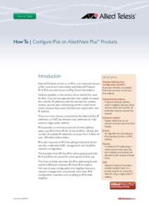 How to Note  How To | Configure IPv6 on AlliedWare Plus™ Products Introduction