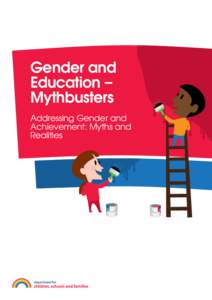 Gender and Education – Mythbusters Addressing Gender and Achievement: Myths and Realities