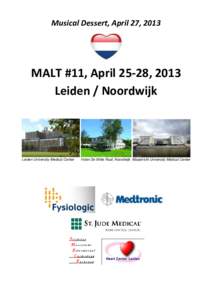 Musical Dessert, April 27, 2013  MALT #11, April 25-28, 2013 Leiden / Noordwijk  Leiden University Medical Center