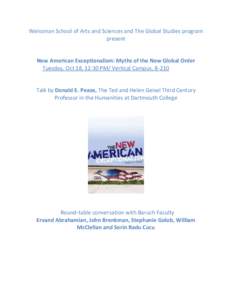 Weissman School of Arts and Sciences and The Global Studies program present New American Exceptionalism: Myths of the New Global Order Tuesday, Oct 18, 12:30 PM/ Vertical Campus, 8-210