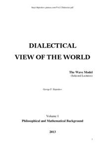 http://shpenkov.janmax.com/Vol.1.Dialectics.pdf  DIALECTICAL VIEW OF THE WORLD The Wave Model (Selected Lectures)