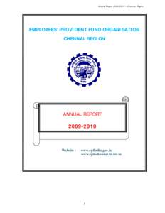 Annual Report – Chennai Region  EMPLOYEES’ PROVIDENT FUND ORGANISATION CHENNAI REGION  ANNUAL REPORT