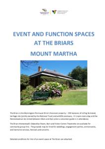EVENT AND FUNCTION SPACES AT THE BRIARS MOUNT MARTHA The Briars is the Mornington Peninsula Shire’s foremost property – 220 hectares of rolling farmland, heritage site (jointly owned by the National Trust) and wildli