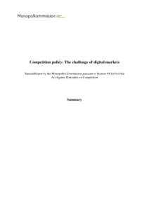 Competition policy: The challenge of digital markets Special Report by the Monopolies Commission pursuant to Sectionof the Act Against Restraints on Competition Summary