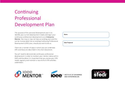 Continuing Professional Development Plan The purpose of this personal development plan is to identify your current development needs and begin your continuous professional development as an Enterprise