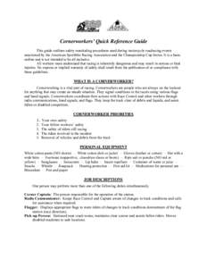 Cornerworkers’ Quick Reference Guide This guide outlines safety marshaling procedures used during motorcycle roadracing events sanctioned by the American Sportbike Racing Association and the Championship Cup Series. It