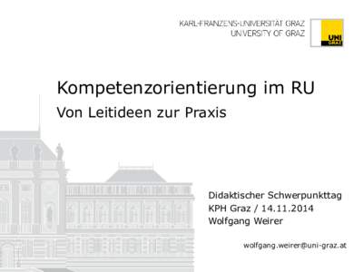 Kompetenzorientierung im RU Von Leitideen zur Praxis Didaktischer Schwerpunkttag KPH GrazWolfgang Weirer