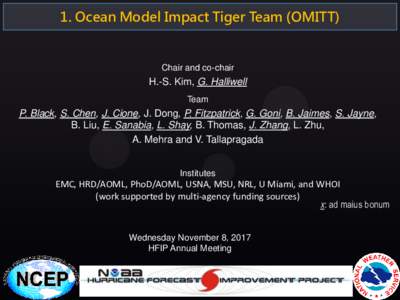 1. Ocean Model Impact Tiger Team (OMITT)  Chair and co-chair H.-S. Kim, G. Halliwell Team