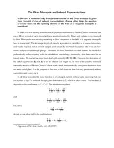 The Dirac Monopole and Induced Representations * In this note a mathematically transparent treatment of the Dirac monopole is given from the point of view of induced representations. Among other things the question of bo