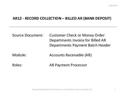 AR12 - RECORD COLLECTION – BILLED AR (BANK DEPOSIT) Source Document: