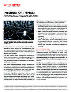 The Intelligence in the Internet of Things  INTERNET OF THINGS: PREDICTIVE MAINTENANCE USE CASES labor associated with inspections and preventive maintenance— with readily apparent implications for a number of industri