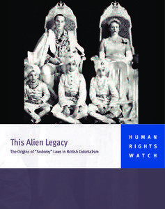 This Alien Legacy The Origins of “Sodomy” Laws in British Colonialism