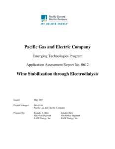 Pacific Gas and Electric Company Emerging Technologies Program Application Assessment Report No[removed]Wine Stabilization through Electrodialysis