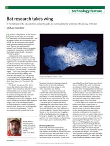 technology feature  Bat research takes wing In the field and in the lab, scientists across the globe are working to better understand the biology of the bat  Michael Eisenstein