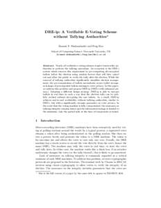 DRE-ip: A Verifiable E-Voting Scheme without Tallying Authorities? Siamak F. Shahandashti and Feng Hao School of Computing Science, Newcastle University, UK {siamak.shahandashti,feng.hao}@ncl.ac.uk
