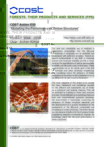 FORESTS, THEIR PRODUCTS AND SERVICES (FPS) COST Action E55 “Modelling the Performance of Timber Structures” Duration: Chair: Jochen Köhler