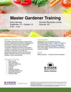 Master Gardener Training Every Monday September 10 – October 15 9 am – 4 pm  Chanute Recreation Center