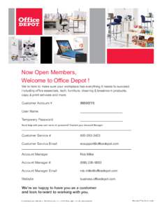 Now Open Members, Welcome to Office Depot ! ________________________ ________________________