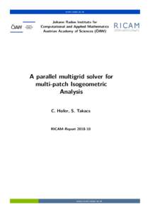www.oeaw.ac.at  A parallel multigrid solver for multi-patch Isogeometric Analysis C. Hofer, S. Takacs