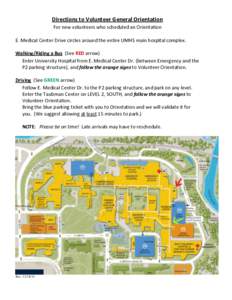 Directions to Volunteer General Orientation For new volunteers who scheduled an Orientation E. Medical Center Drive circles around the entire UMHS main hospital complex. Walking/Riding a Bus (See RED arrow) Enter Univers