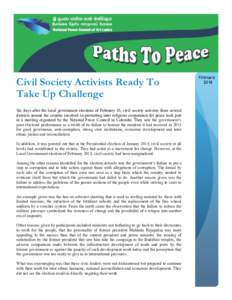 Civil Society Activists Ready To Take Up Challenge Six days after the local government elections of February 10, civil society activists from several districts around the country involved in promoting inter religious coo