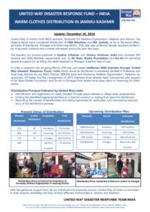 UNITED WAY DISASTER RESPONSE FUND – INDIA WARM CLOTHES DISTRIBUTION IN JAMMU-KASHMIR Update: December 16, 2014 United Way of India’s local NGO partners, Humanity for Welfare Organization- Helpline and Athrout- the He