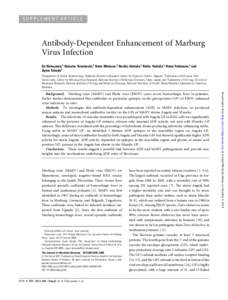 SUPPLEMENT ARTICLE  Antibody-Dependent Enhancement of Marburg Virus Infection Eri Nakayama,1 Daisuke Tomabechi,1 Keita Matsuno,1 Noriko Kishida,2 Reiko Yoshida,1 Heinz Feldmann,3 and Ayato Takada1