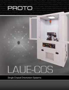 Single Crystal Orientation Systems  LAUE-COS unique features and options Utilizing the Laue technique and a 150 mm x