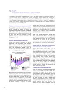 12. ITALY Investment-driven recovery is set to continue Following the acceleration in output growth in 2017, the Italian economy is expected to continue to grow at the same pace of 1.5% this year, largely supported by do
