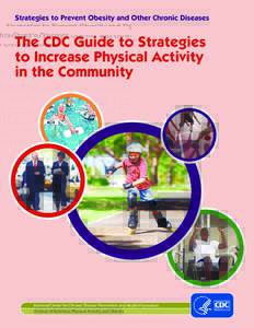 Strategies to Prevent Obesity and Other Chronic Diseases  The CDC Guide to Strategies to Increase Physical Activity in the Community