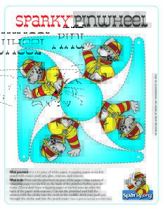 Sparky Pinwheel The name and image of Sparky are trademarks of the NFPA. ®  What you need: 81/2 x 11 piece of white paper, wrapping paper or tin foil,