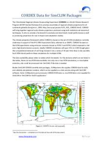 CORDEX Data for SimCLIM Packages The COordinated Regional climate Downscaling Experiment (CORDEX) is a World Climate Research Program (WCRP) backed framework to produce ensembles of regional climate projections for all c