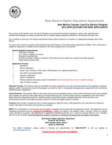 New Mexico Higher Education Department New Mexico Teacher Loan-For-Service Program 2015 APPLICATION FOR NEW APPLICANTS The purpose of the Teacher Loan-for-Service Program is to increase the number of teachers in areas of