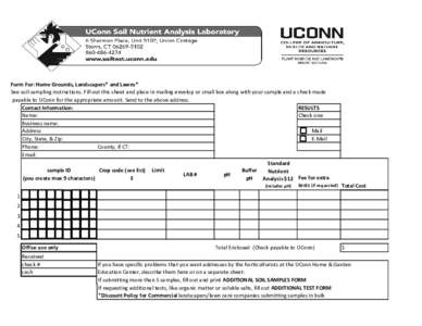 Form For: Home Grounds, Landscapers* and Lawns* See soil sampling instructions. Fill out this sheet and place in mailing envelop or small box along with your sample and a check made payable to UConn for the appropriate a