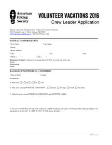 Volunteer Vacations 2016 Crew Leader Application Submit: American Hiking Society, Volunteer Vacations Program 1424 Fenwick Lane I Silver Spring, MD6704 ext. 704