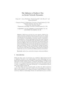 The Influence of Indirect Ties on Social Network Dynamics Xiang Zuo1 , Jeremy Blackburn2 , Nicolas Kourtellis3 , John Skvoretz4 , and Adriana Iamnitchi1 1