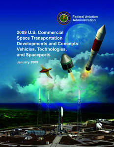Federal Aviation Administration 2009 U.S. Commercial Space Transportation Developments and Concepts: