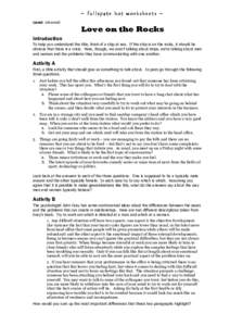 ~ fullspate hot worksheets ~ Level: advanced Love on the Rocks Introduction To help you understand the title, think of a ship at sea. If the ship is on the rocks, it should be