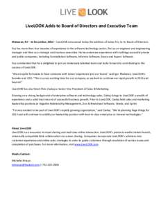 LiveLOOK Adds to Board of Directors and Executive Team  Matawan, NJ – 11 December, 2012 – LiveLOOK announced today the addition of James Foy to its Board of Directors. Foy has more than four decades of experience in 