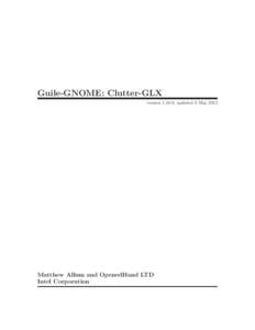 Guile-GNOME: Clutter-GLX version[removed], updated 8 May 2012 Matthew Allum and OpenedHand LTD Intel Corporation