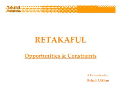 Microsoft PowerPoint - Re-Takaful by Rohail Alikhan [Read-Only]