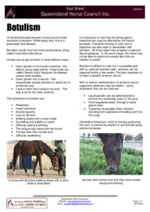 Botulism Of all domesticated animals, horses are the most sensitive to botulism. While being rare, this is a potentially fatal disease. Botulism results from the toxins produced by a bug called Clostridium Botulinum.