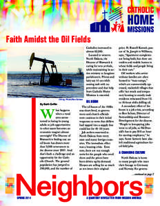 Faith Amidst the Oil Fields Catholics increased to almost 62,000. Located in western North Dakota, the Diocese of Bismarck is